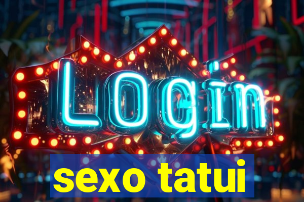 sexo tatui